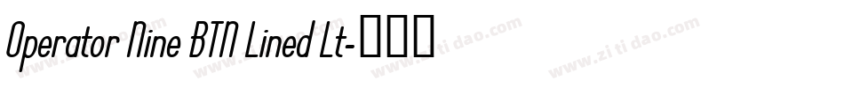 Operator Nine BTN Lined Lt字体转换